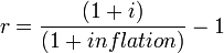 r=\frac{(1+i)}{(1+inflation)}-1