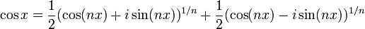 \cos x = \frac{1}{2} (\cos(nx) + i\sin(nx))^{1/n} + \frac{1}{2}(\cos(nx) - i\sin(nx))^{1/n}