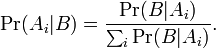 \Pr(A_i |B) = \frac{\Pr(B|A_i)}{\sum_{i}\Pr(B|A_i)}.